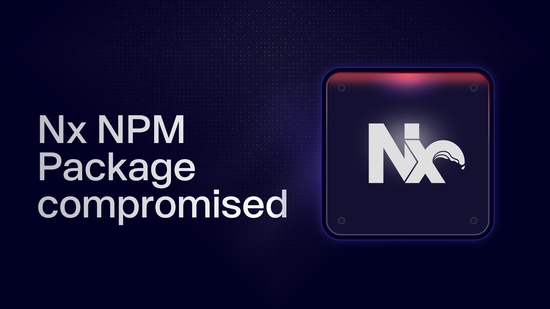 Popular nx packages compromised on npm