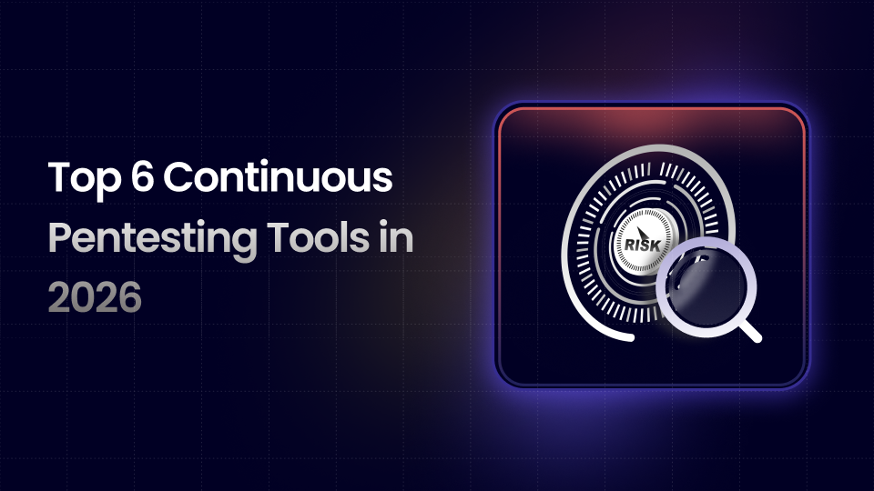Top 6 Continuous Pentesting Tools in 2026