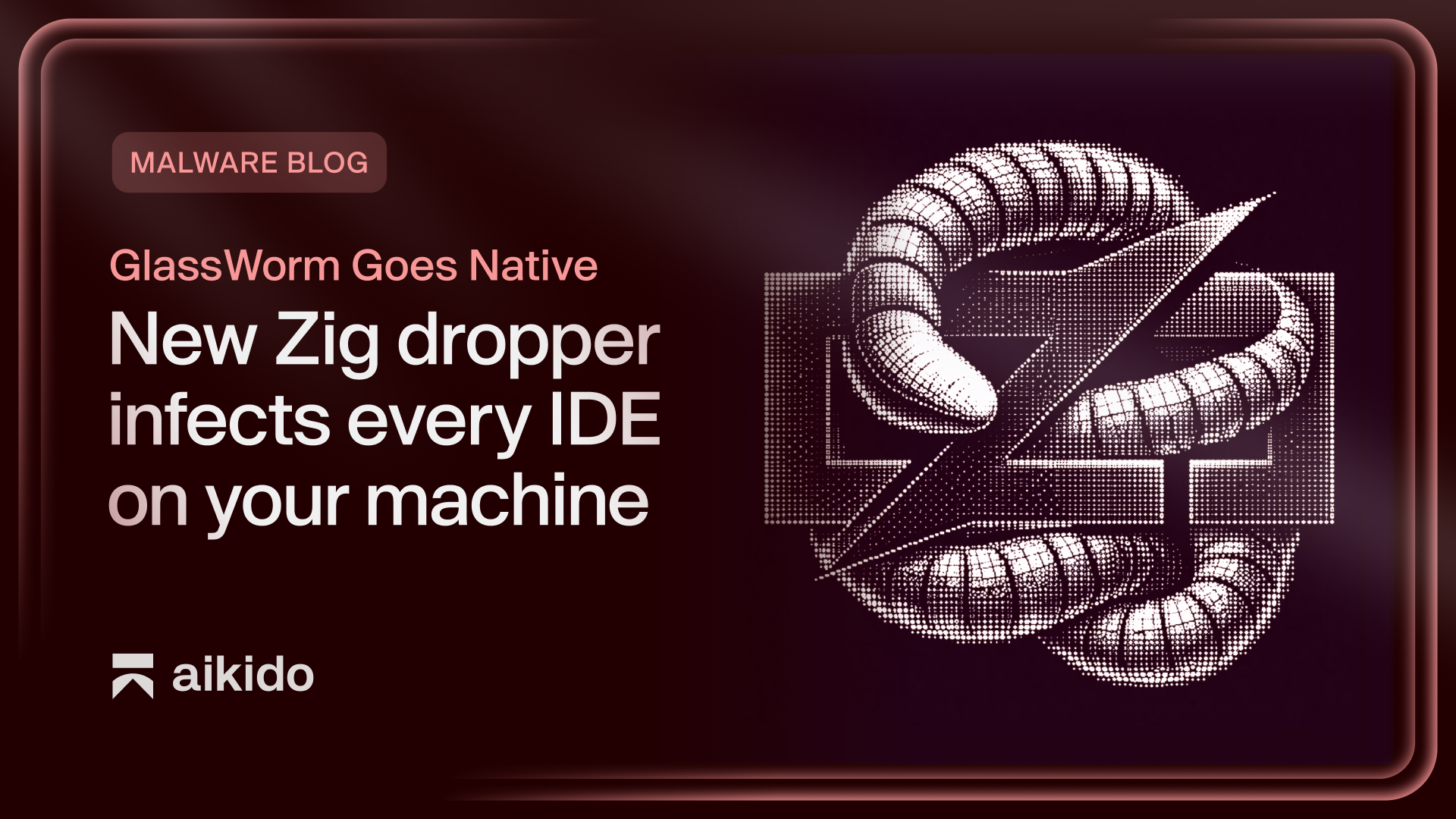 GlassWorm goes native: New Zig dropper infects every IDE on your machine