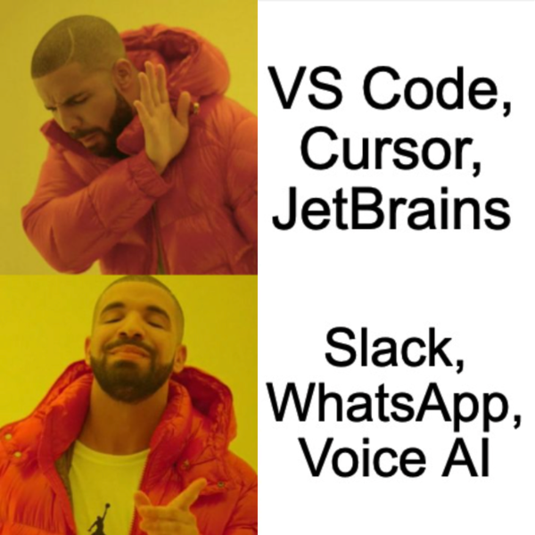 Drake-Meme, das IDEs ablehnt und stattdessen Slack, WhatsApp und Sprach-KI akzeptiert
