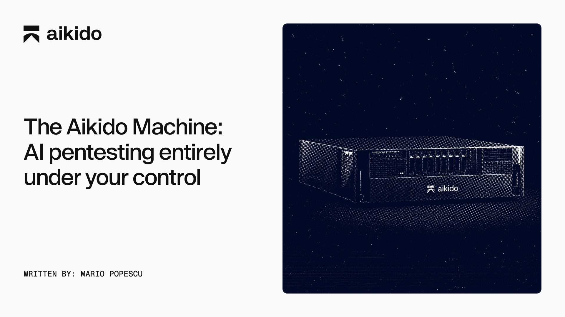 The Aikido Machine: on-prem AI pentesting that never leaves your network