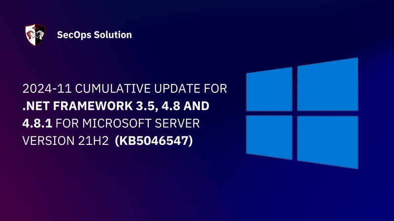 Patch Wednesday Day (43/100) - Windows KB5046547 Patch | SecOps® Solution