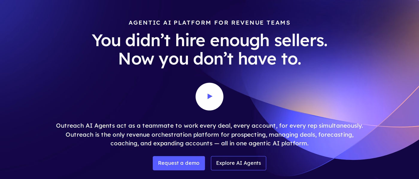 Outreach.io homepage hero reading You didn't hire enough sellers, Now you don't have to, describing its agentic AI revenue platform