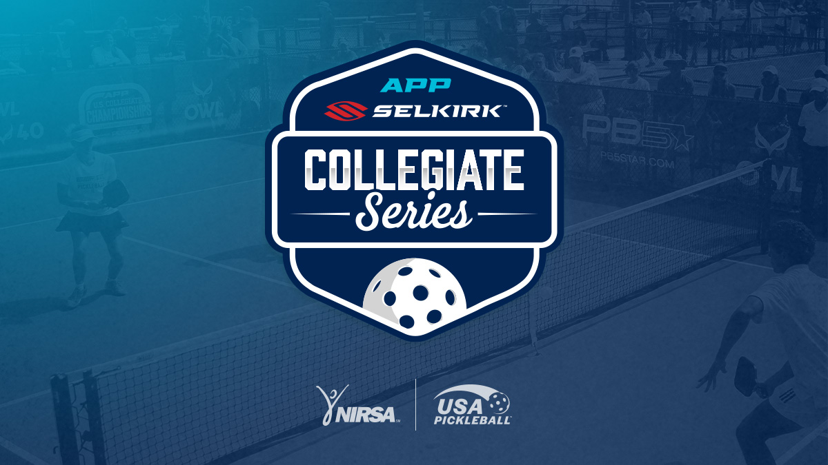 APP, NIRSA, Selkirk & USA Pickleball Unite to Lead Future of College Pickleball