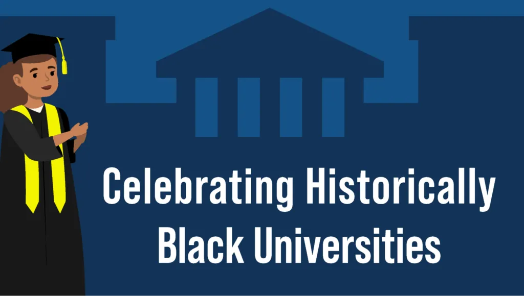 An illustration of a Black student wearing a graduation cap and gown. Behind them is the silhouette of a university building. Text reads: “Celebrating Historically Black Universities.”