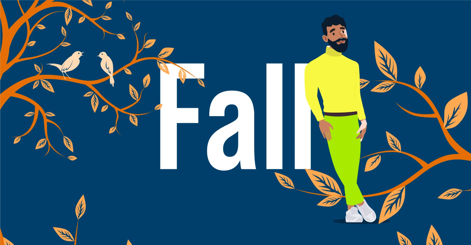 The word “Fall” in big white text against a blue background. Orange tree branches with orange leaves grow out of the corners of the image, and there are two yellow birds sitting on one of the branches and singing. A cartoon person with a black beard and short black hair, wearing a smart yellow sweater and green pants, leans against the second L, gazing up at the leaves above them.