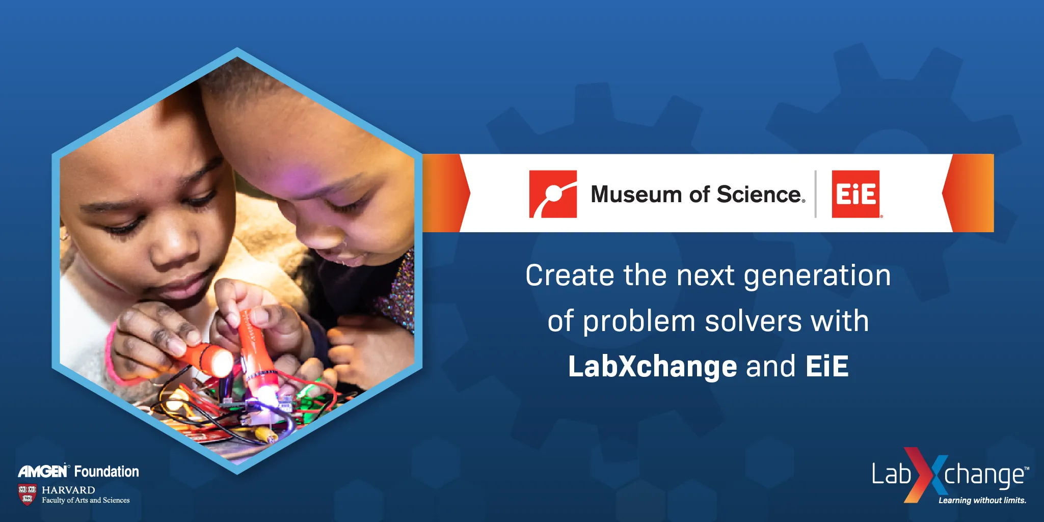 On the left, there are two children using flashlights to investigate a toy circuit board. On the right is the Museum of Science logo, underneath which is the text: "Create the next generation of problem solvers with LabXchange and EiE."
