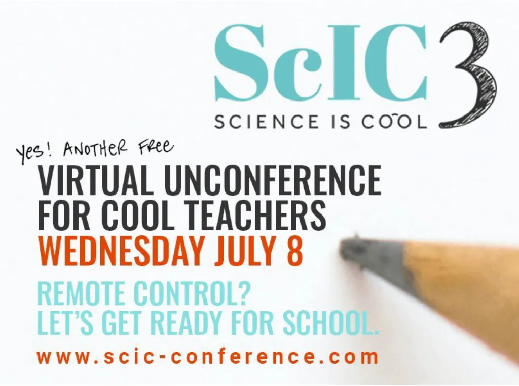 ScIC3 Virtual Unconference for Cool Teachers for Wednesday July 8|Promotional graphic for the ScIC3 Virtual Unconference on July 8, 2020