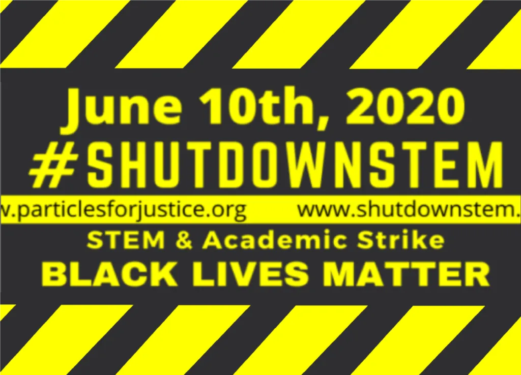 ShutDownSTEM June 10th, 2020 STEM & Academic Strike against systemic racism.|A baanner announcing the ShutDownSTEM event on June 10th, 2020|A graphic that depicts a diverse group of protesters observing #ShutDownStem on June 10th, 2020.