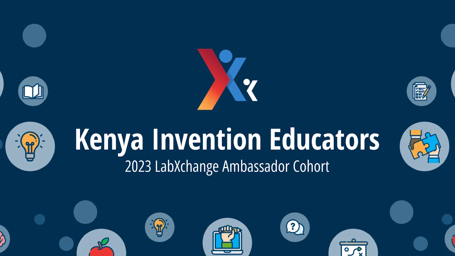 Bubbles filled with education-related icons, such as a hand with a pencil, a lightbulb, a book, and an apple float around the text "Kenya Invention Educators: 2023 LabXchange Ambassador Cohort."