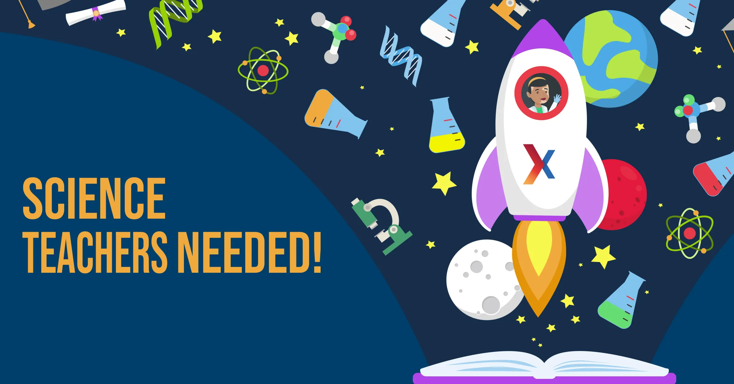 An illustrated rocketship containing a scientist launches out of an open book, surrounded by science iconography, such as a microscope, an atom, and a beaker. Next to the illustration is the text "Science Teachers Needed!"