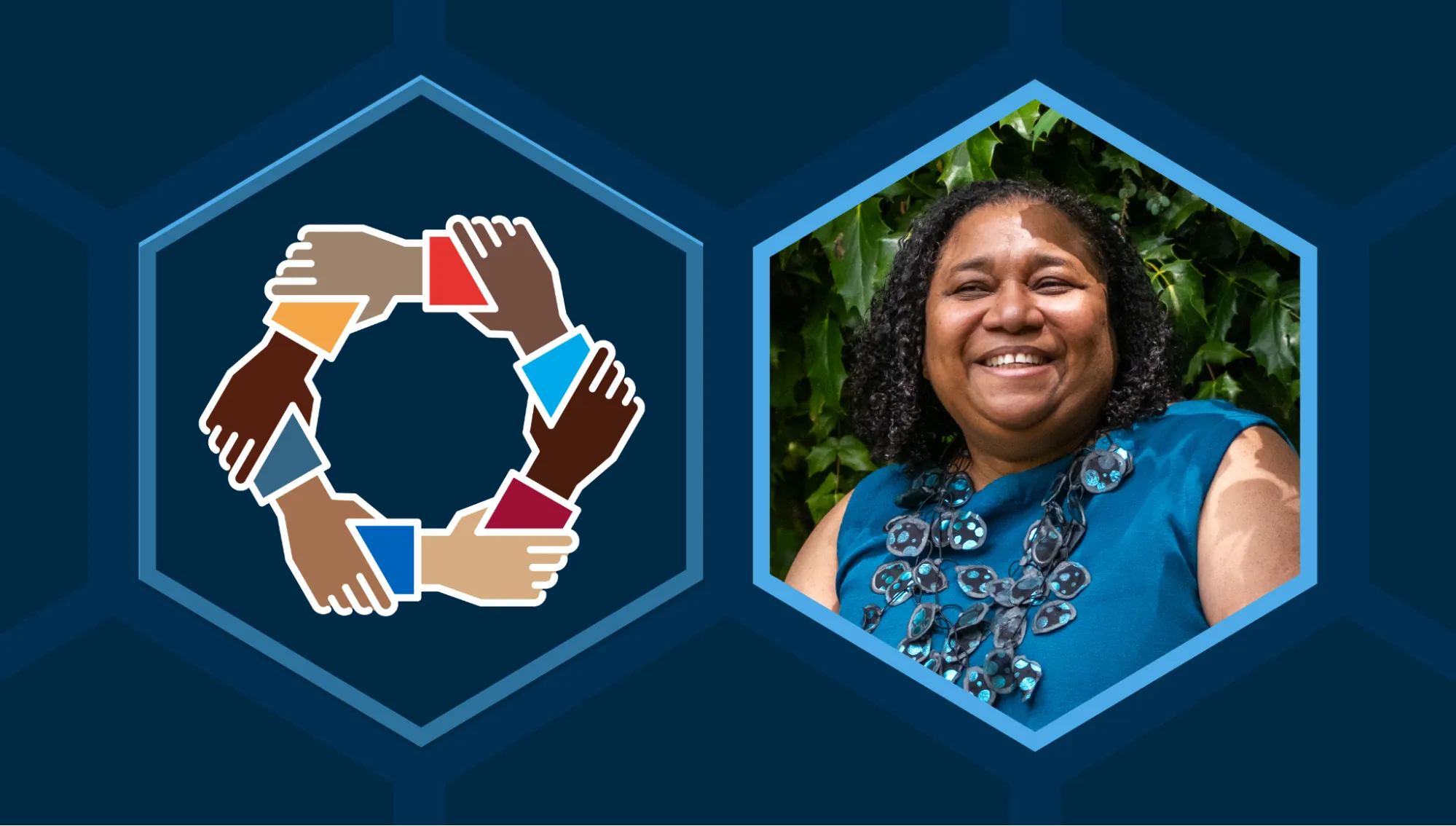 Two hexagons, one containing a portrait of Dr. Catherine Quinlan, and the other containing the RDEISE logo (a circle formed by hands of different skin tones holding each other by the wrist). Dr. Quinlan is a Black woman with shoulder-length curly hair. She’s wearing a blue blouse and a long necklace with many blue pendants resembling the wings of insects. She is standing outside amongst lush greenery smiling cheerfully at the camera, and an interplay of sunlight and shadows are creating a dappled pattern on her face and body.