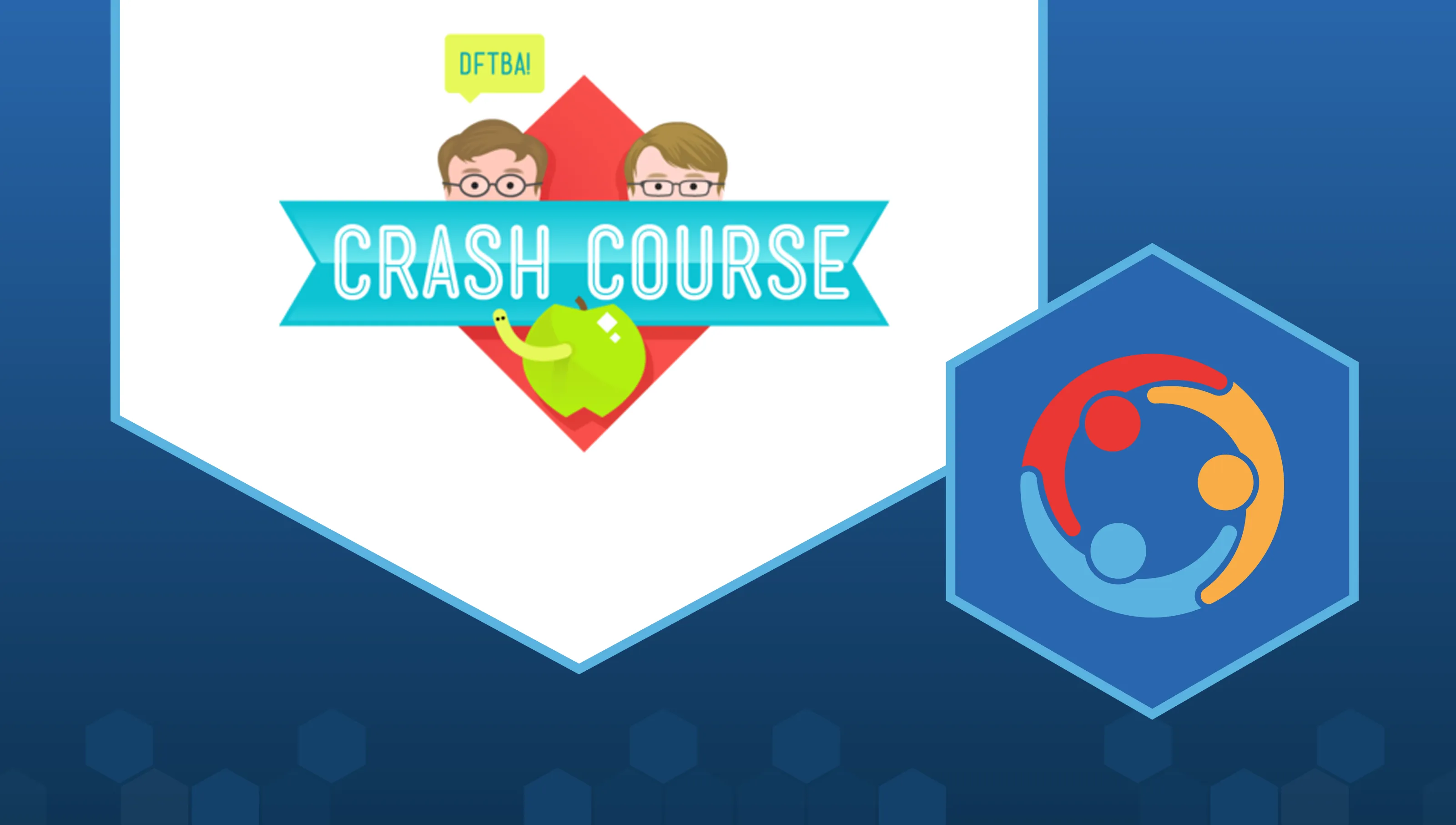 The Crash Course logo is positioned in a white pentagon at the top of the screen against a blue background that covers the rest of the image. The Crash Course logo consists of the text "Crash Course" over a blue banner, with a cartoon green worm coming out of a green apple in the foreground and two faces peeking over the banner in the background. Both faces are wearing glasses and have brown-blond hair. One is saying "DFTBA!" ["Don't Forget to Be Awesome"]. In the lower right of the image, the LabXchange Collaborator Spotlight logo appears. It is an overhead view of three differently colored people joining arms in a circle.