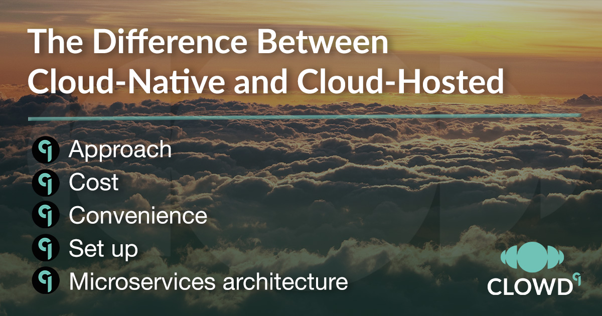 Difference between cloud-native and cloud-hosted 5 bullet points