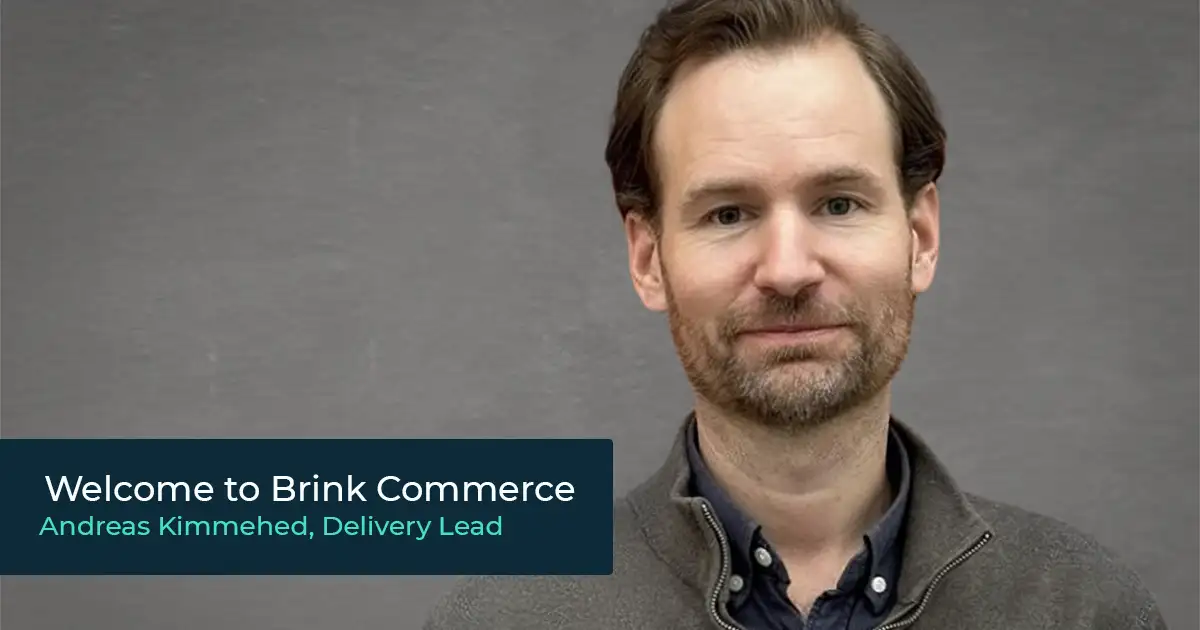 Andreas Kimmehed joins Brink Commerce to empower teams from day one