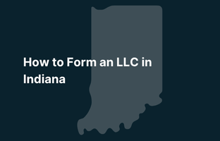Graphic image of Indiana state silhouette in grey on a dark teal background with white text that says 'How to Form an LLC in Indiana' positioned on the left side
