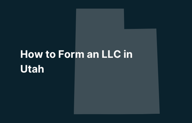 Graphic image of Utah state silhouette in grey on a dark teal background with white text that says 'How to Form an LLC in Utah' positioned on the left side