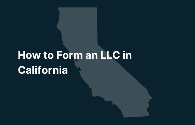 Graphic image of California state silhouette in grey on a dark teal background with white text that says 'How to Form an LLC in California' positioned on the left side