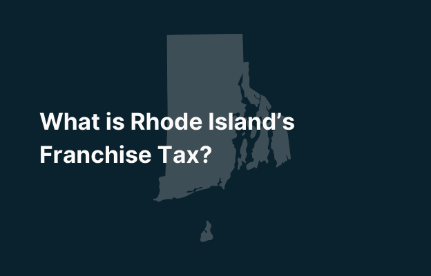 Graphic image of Rhode Island state silhouette in grey on a dark teal background with white text that says 'What is Rhode Island's Franchise Tax?' positioned on the left side