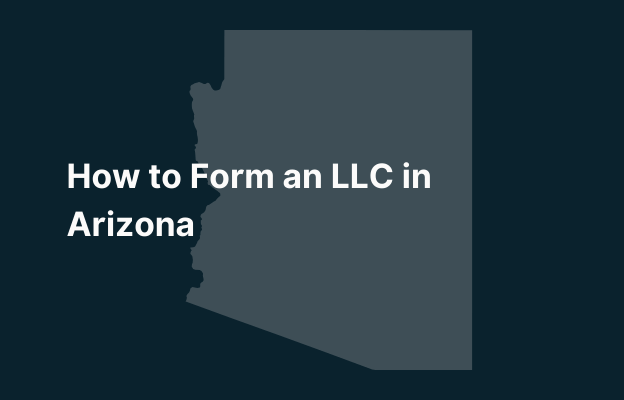Graphic image of Arizona state silhouette in grey on a dark teal background with white text that says 'How to Form an LLC in Arizona' positioned on the left side