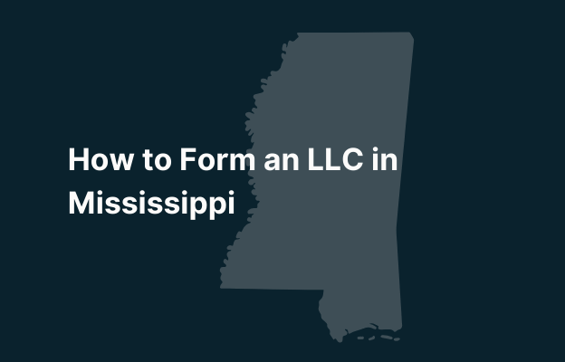 Graphic image of Mississippi state silhouette in grey on a dark teal background with white text that says 'How to Form an LLC in Mississippi' positioned on the left side