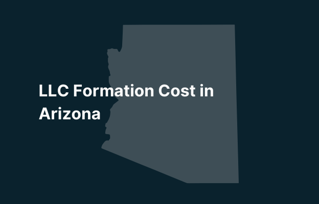 Graphic image of Arizona state silhouette in grey on a dark teal background with white text that says 'LLC Formation Cost in Arizona' positioned on the left side