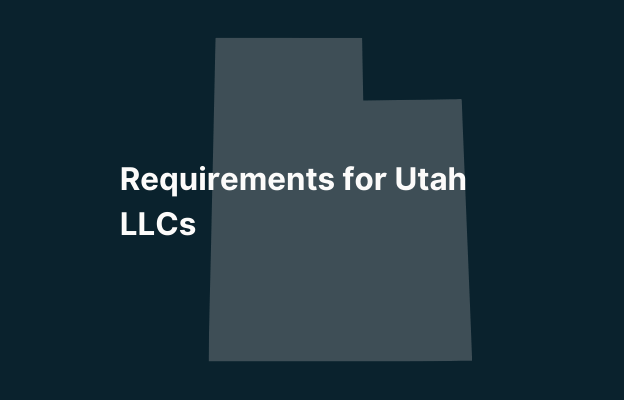 Graphic image of Utah state silhouette in grey on a dark teal background with white text that says 'Requirements for Utah LLCs' positioned on the left side