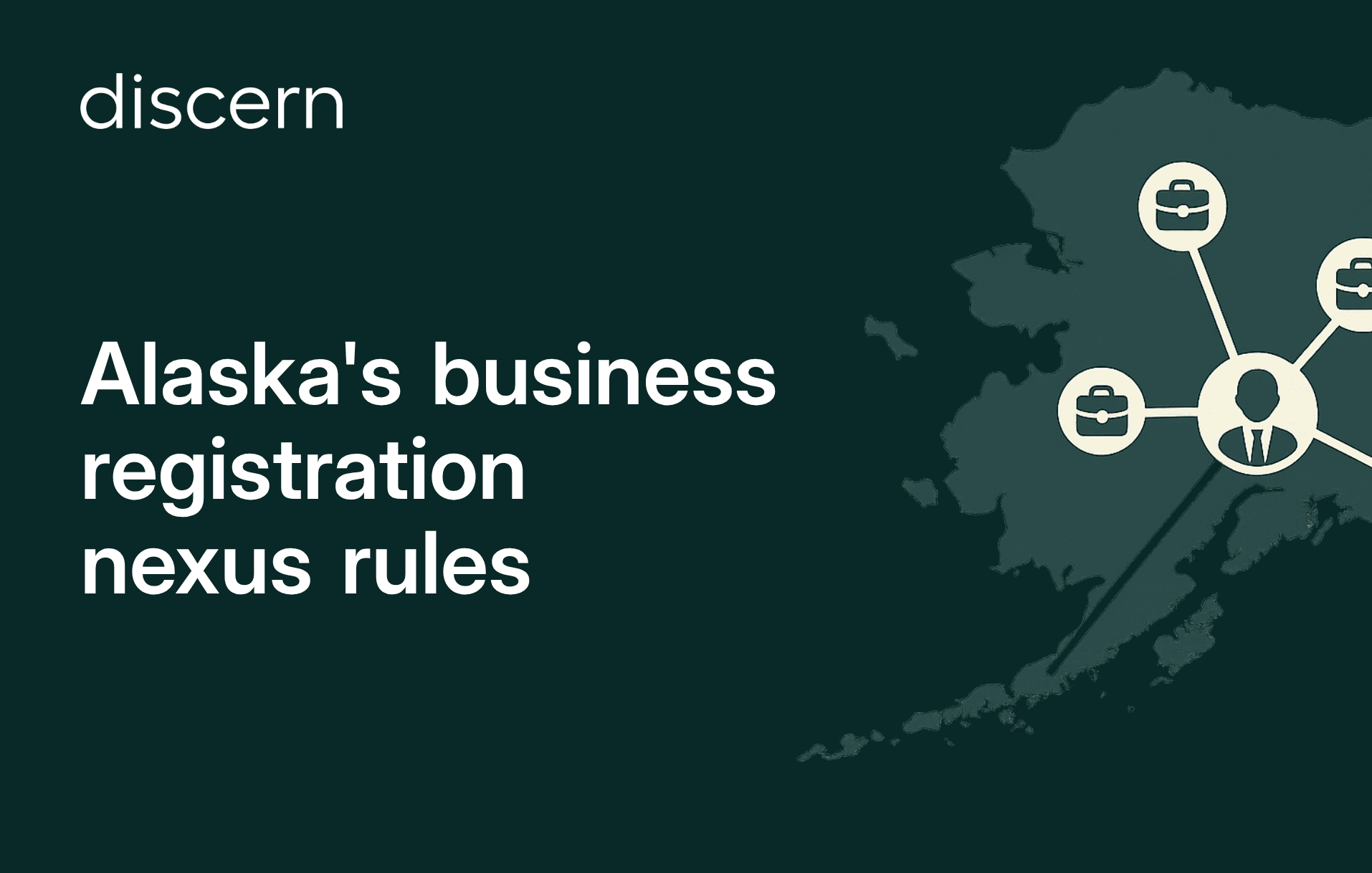 Alaska business registration nexus rules slide with map icons