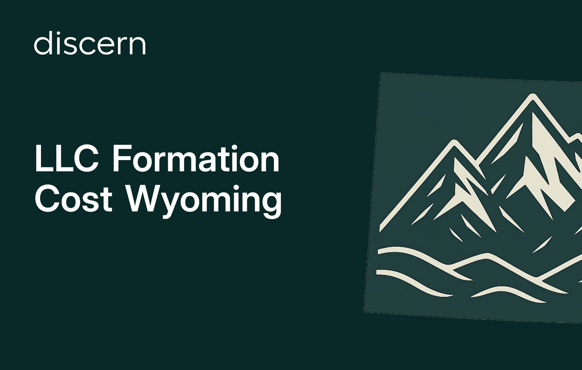 LLC Formation Cost Wyoming slide with mountain landscape and Discern