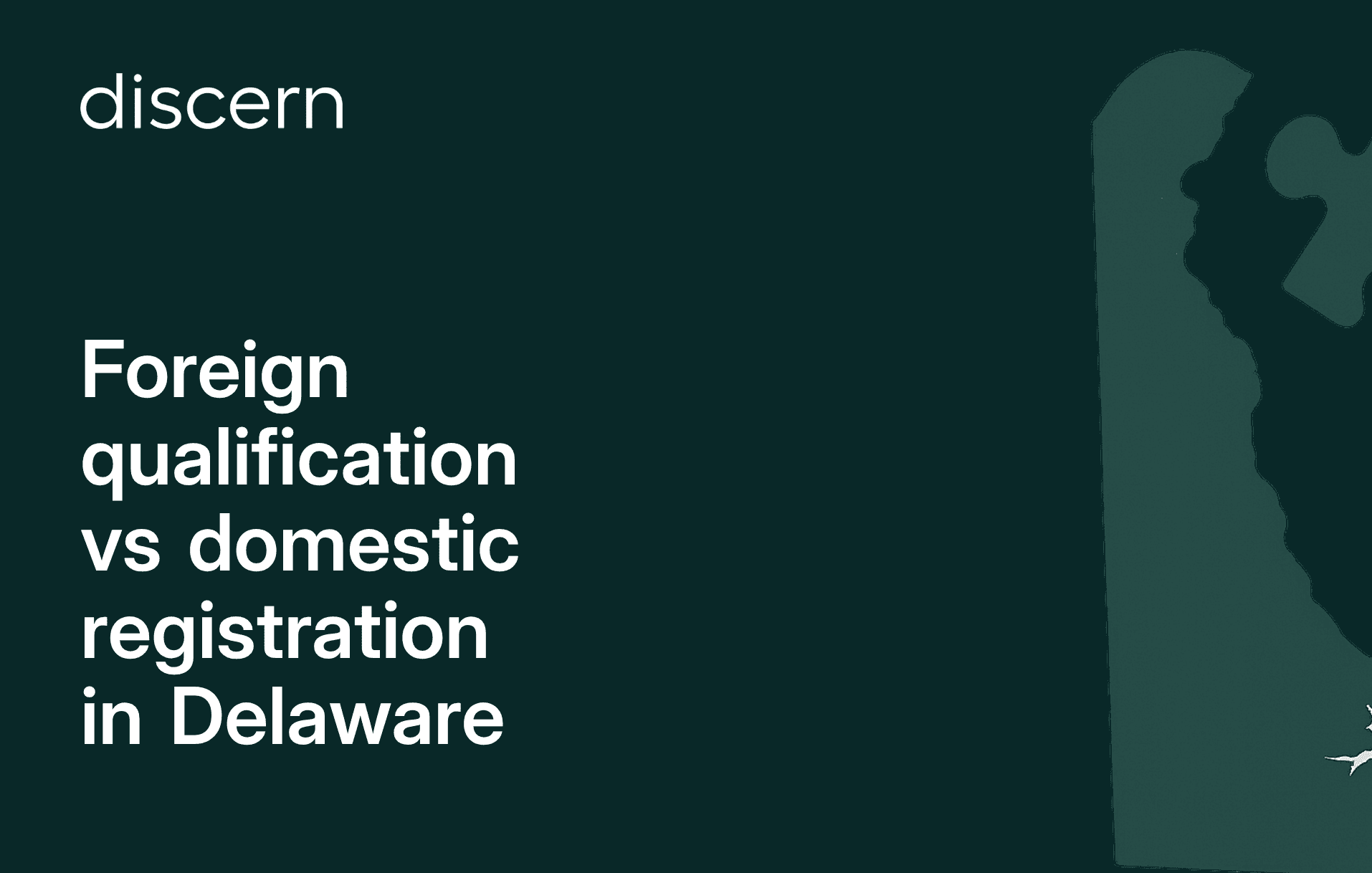 Foreign qualification vs domestic registration in Delaware slide
