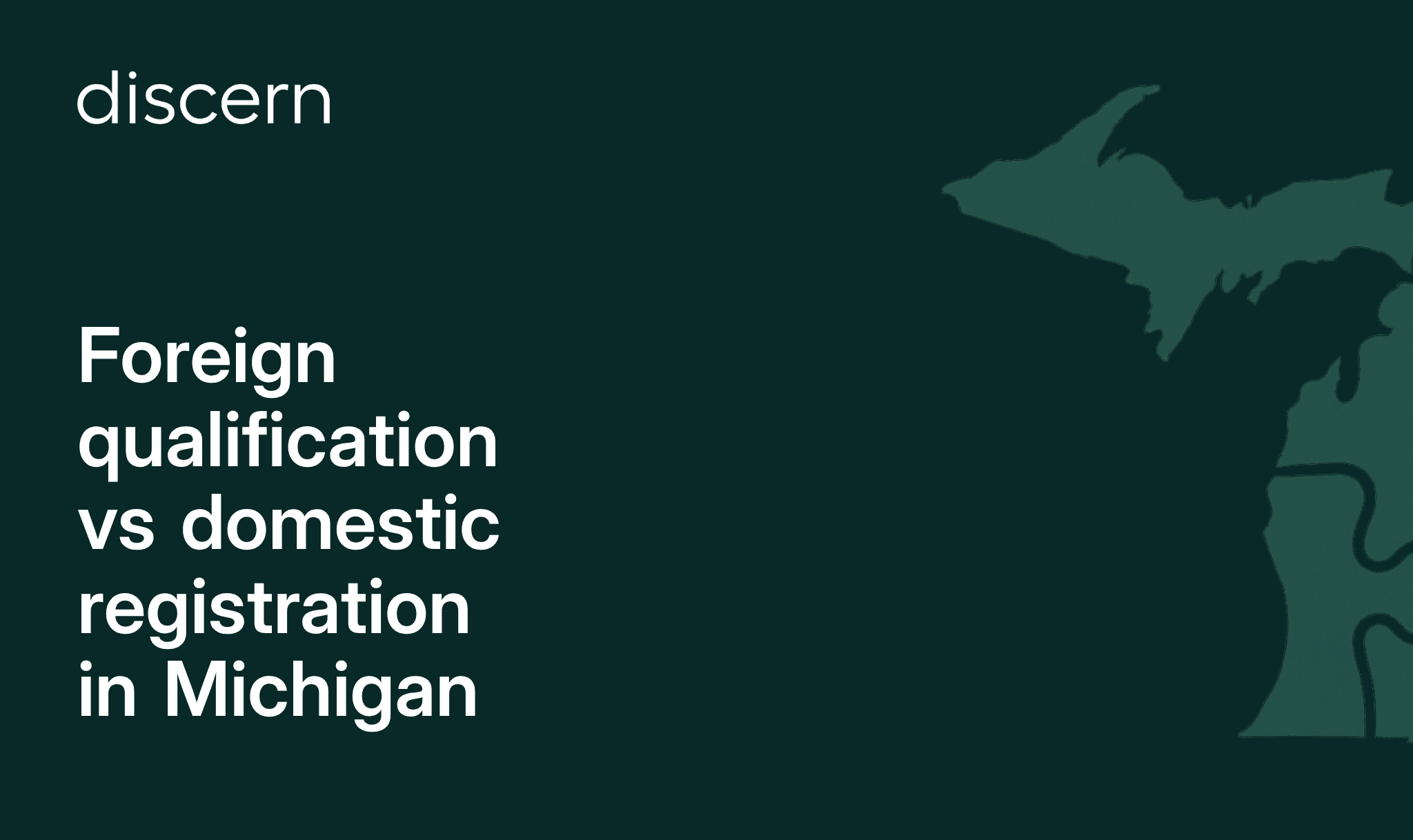 Foreign qualification vs domestic registration in Michigan