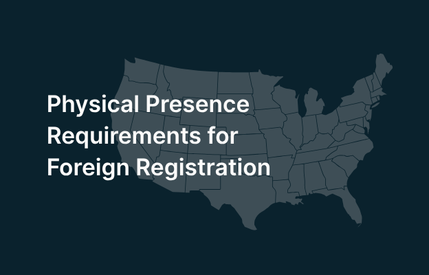 Physical Presence Requirements for Foreign Registration