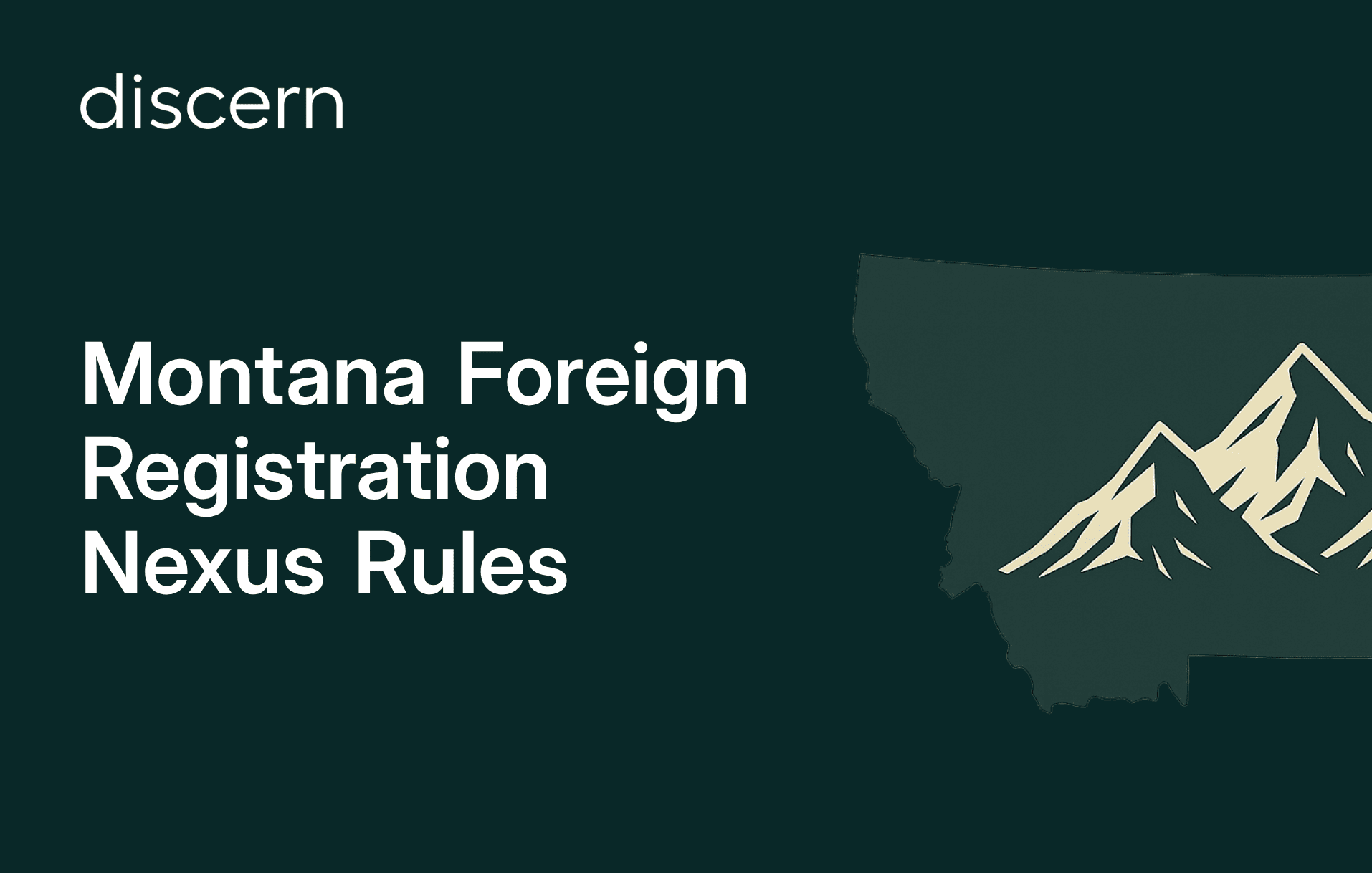 Montana Foreign Registration Nexus Rules Guide by discern