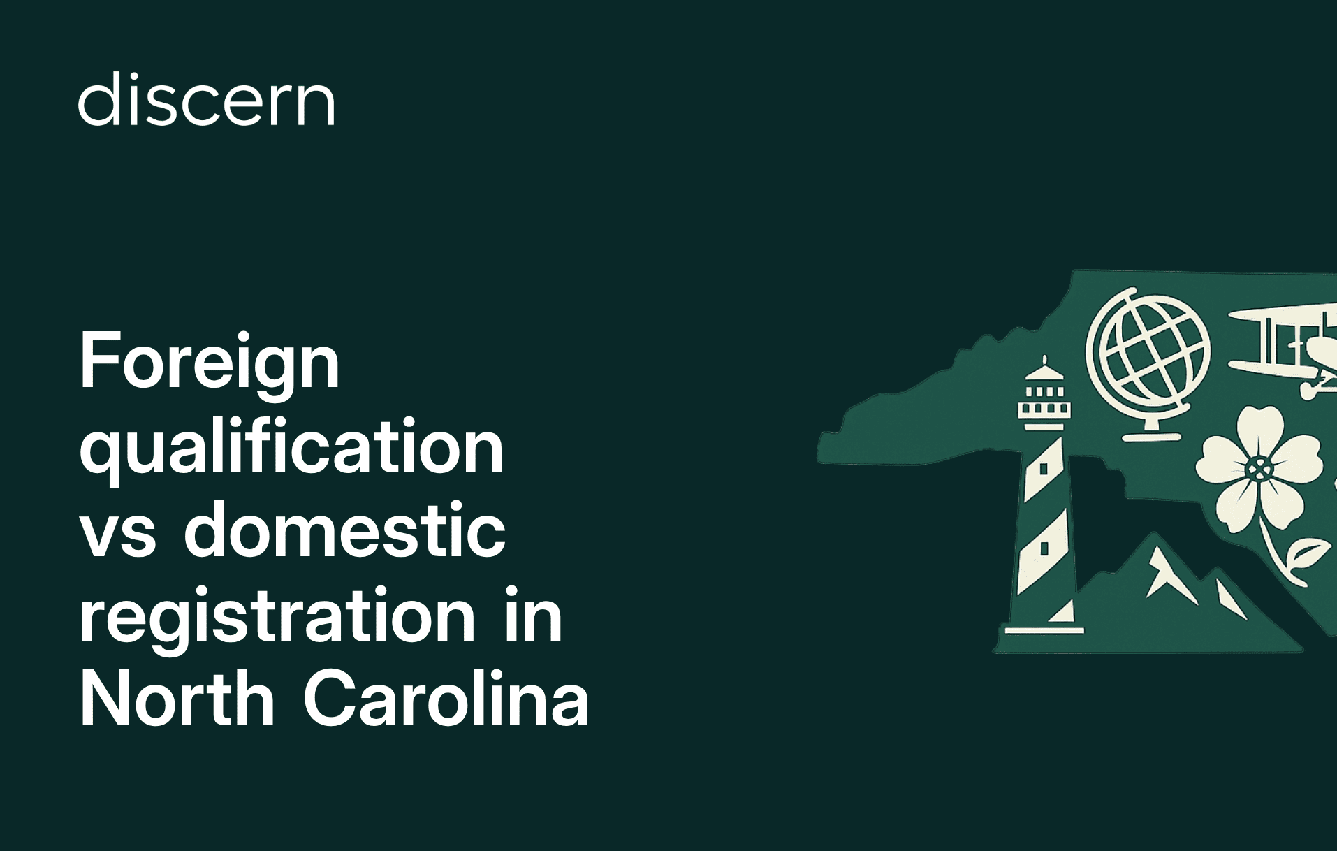 Foreign qualification vs domestic registration in North Carolina