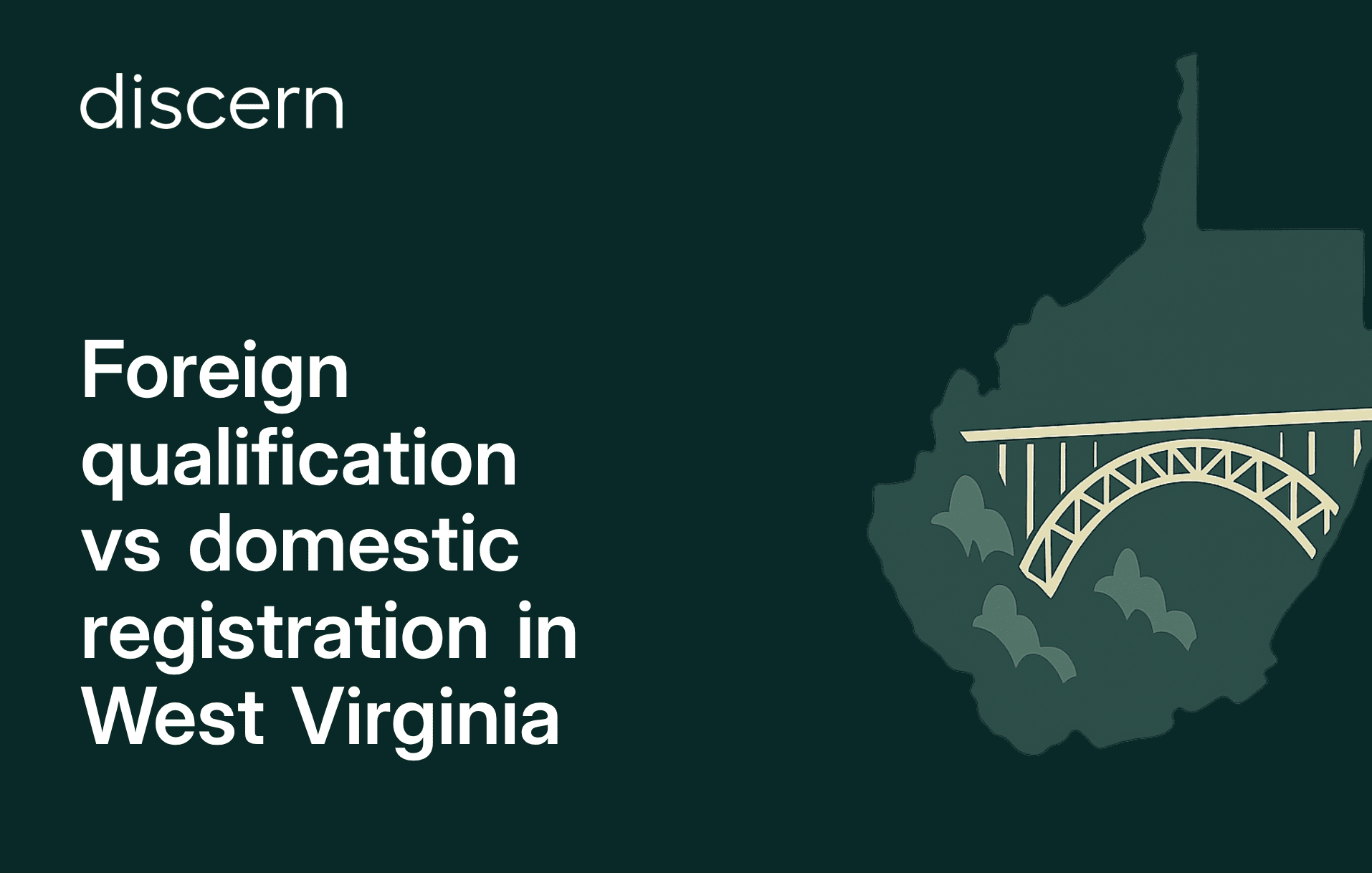 Foreign qualification vs domestic registration in West Virginia