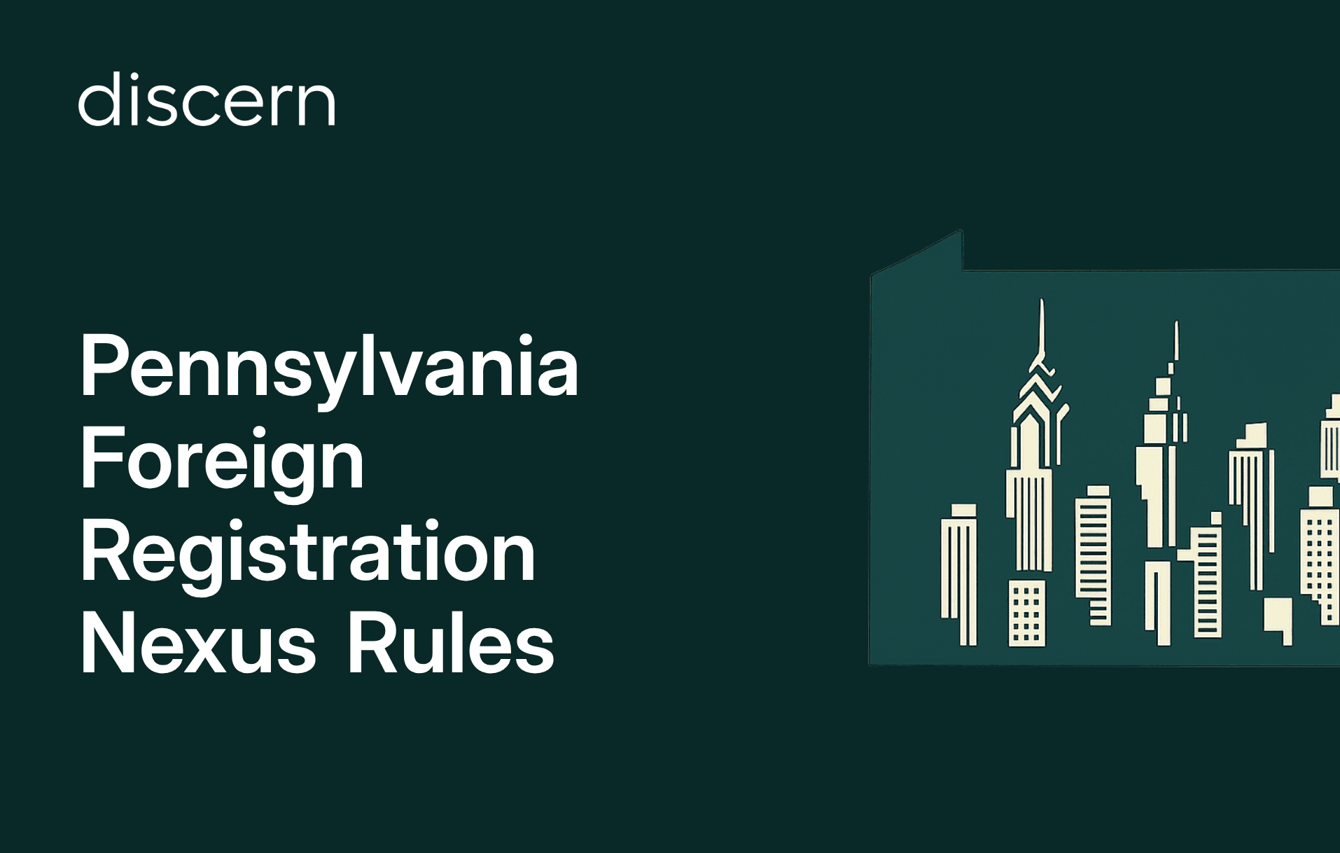 Pennsylvania Foreign Registration Nexus Rules by Discern
