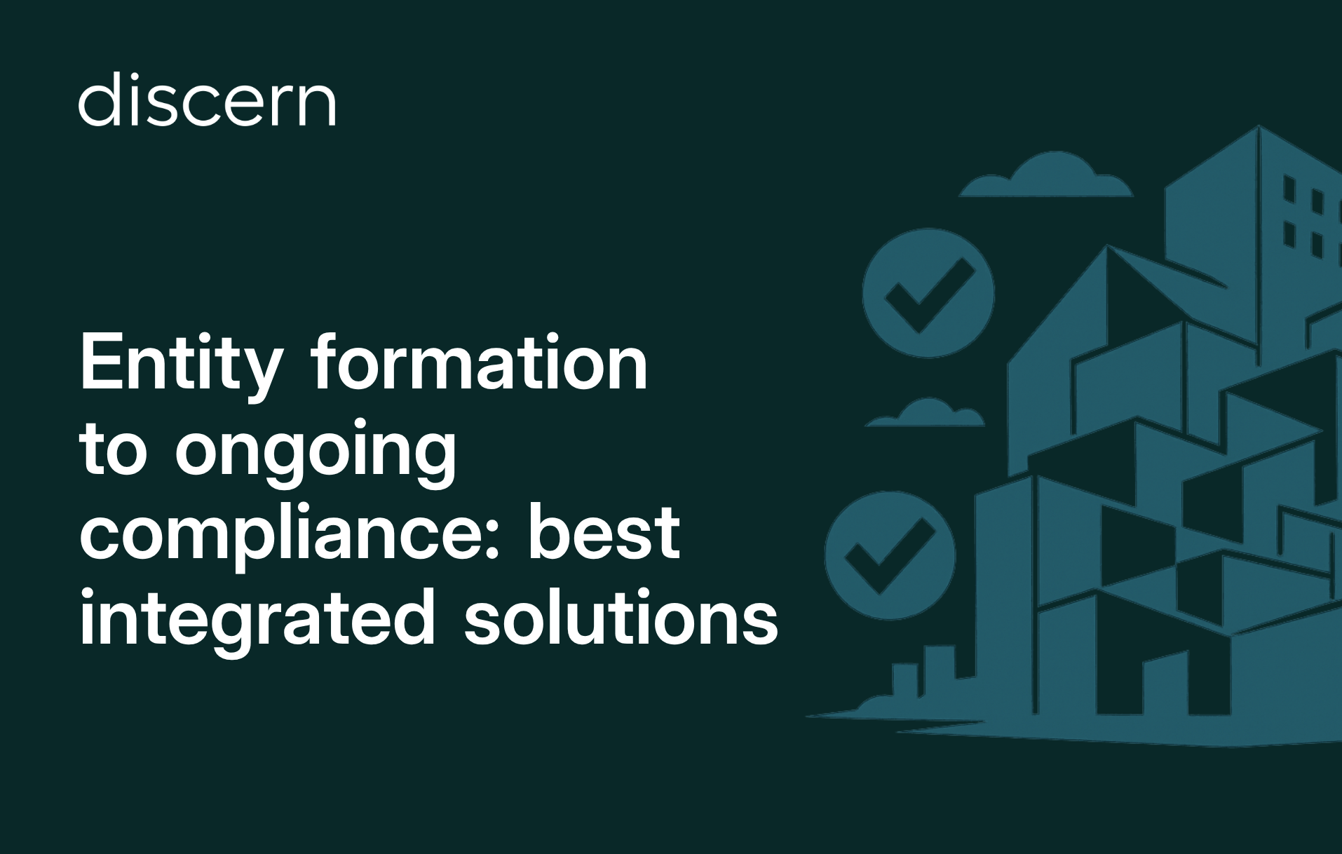 Entity formation to ongoing compliance: best solutions