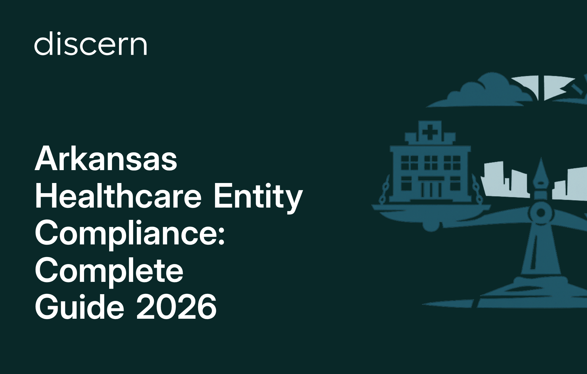 Arkansas Healthcare Entity Compliance Complete Guide 2026