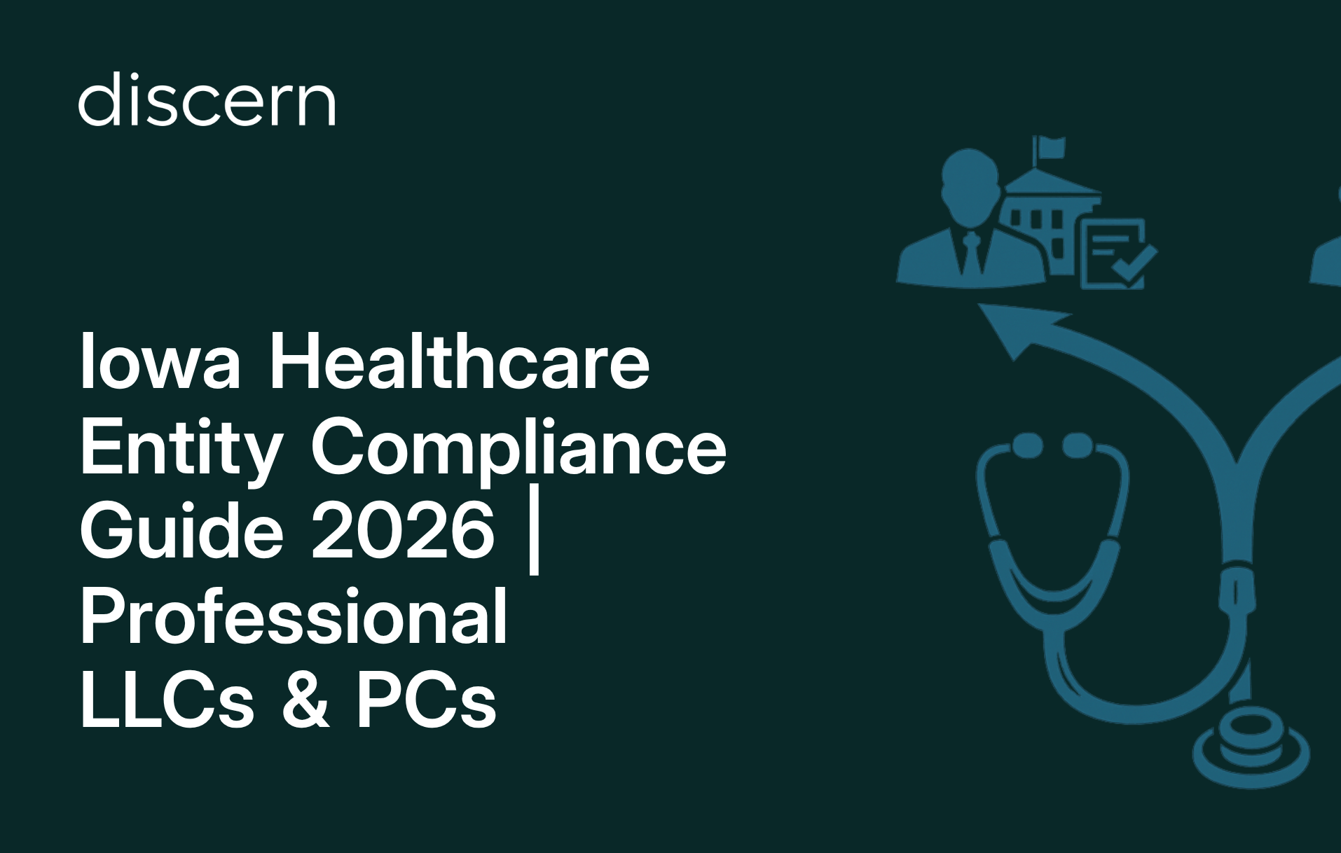 Iowa healthcare entity compliance guide for professional LLCs 2026
