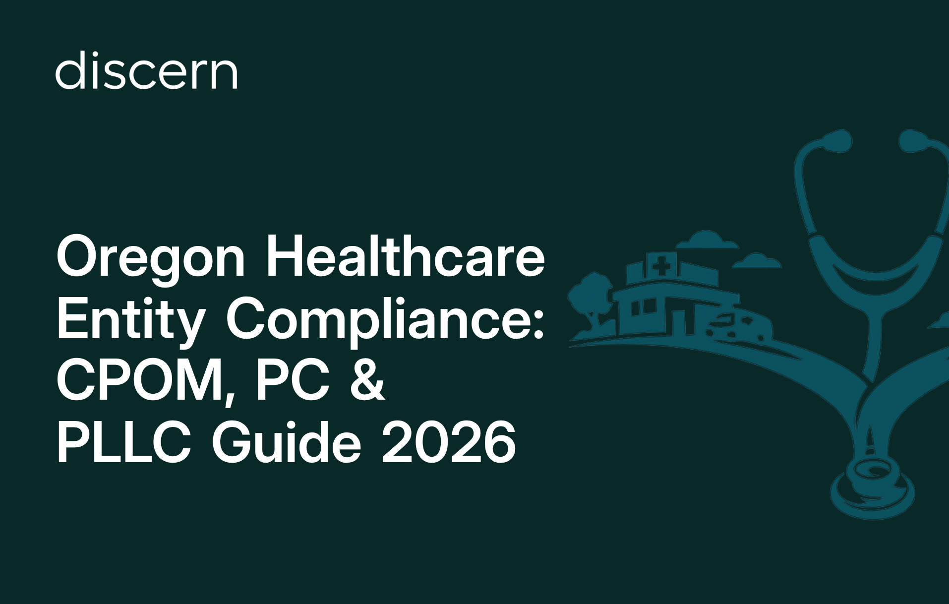 Oregon healthcare compliance guide for CPOM, PC and PLLC 2026