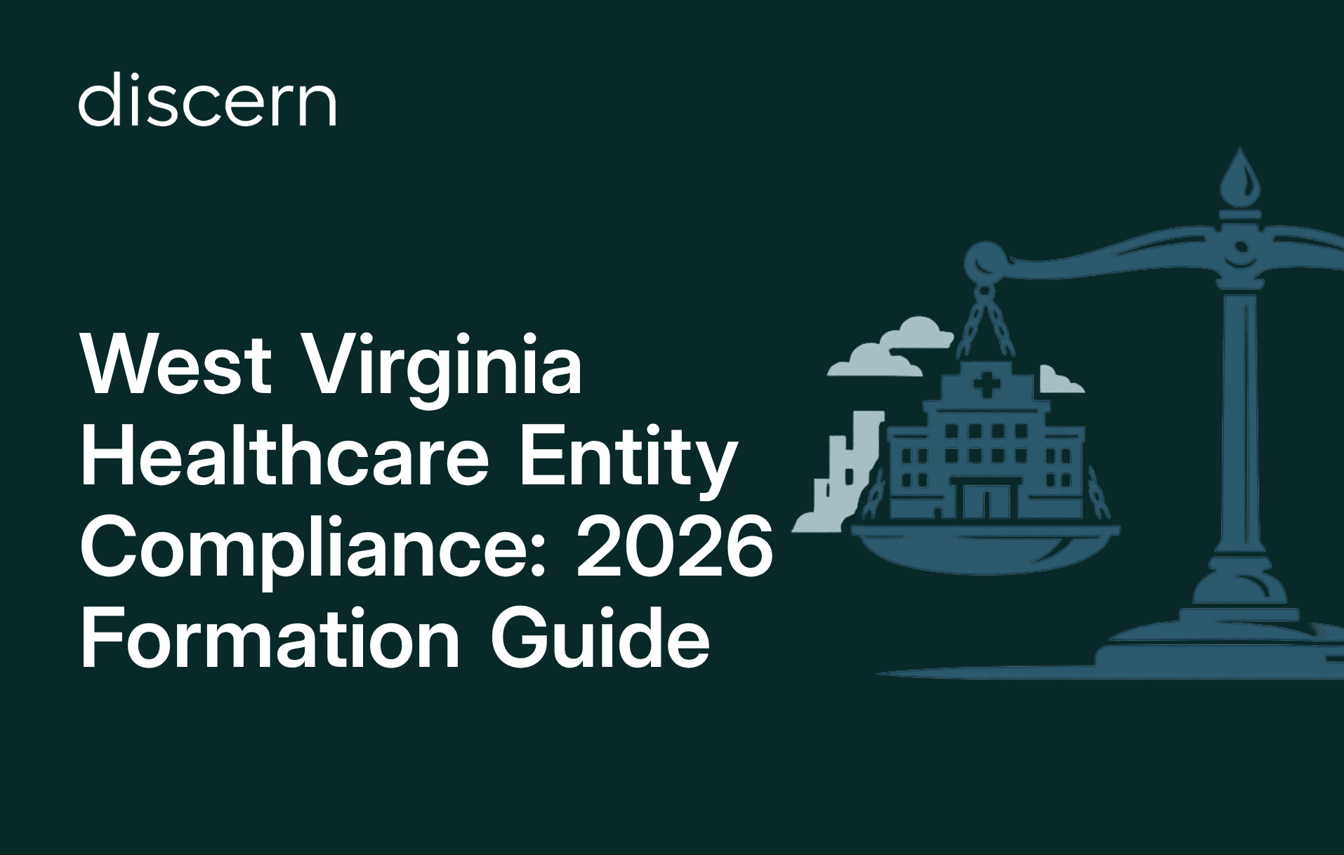 West Virginia healthcare entity compliance and formation guide 2026
