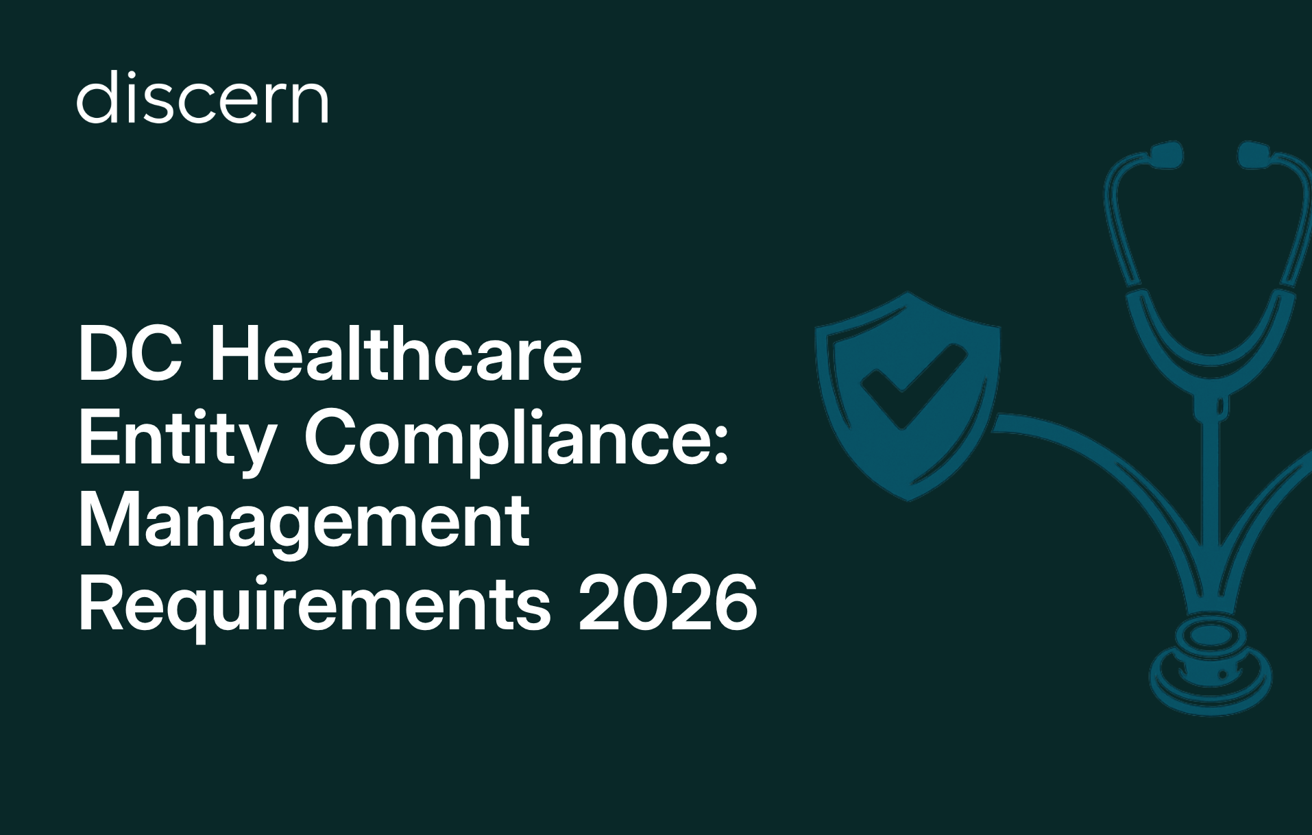 DC healthcare entity compliance and management requirements 2026