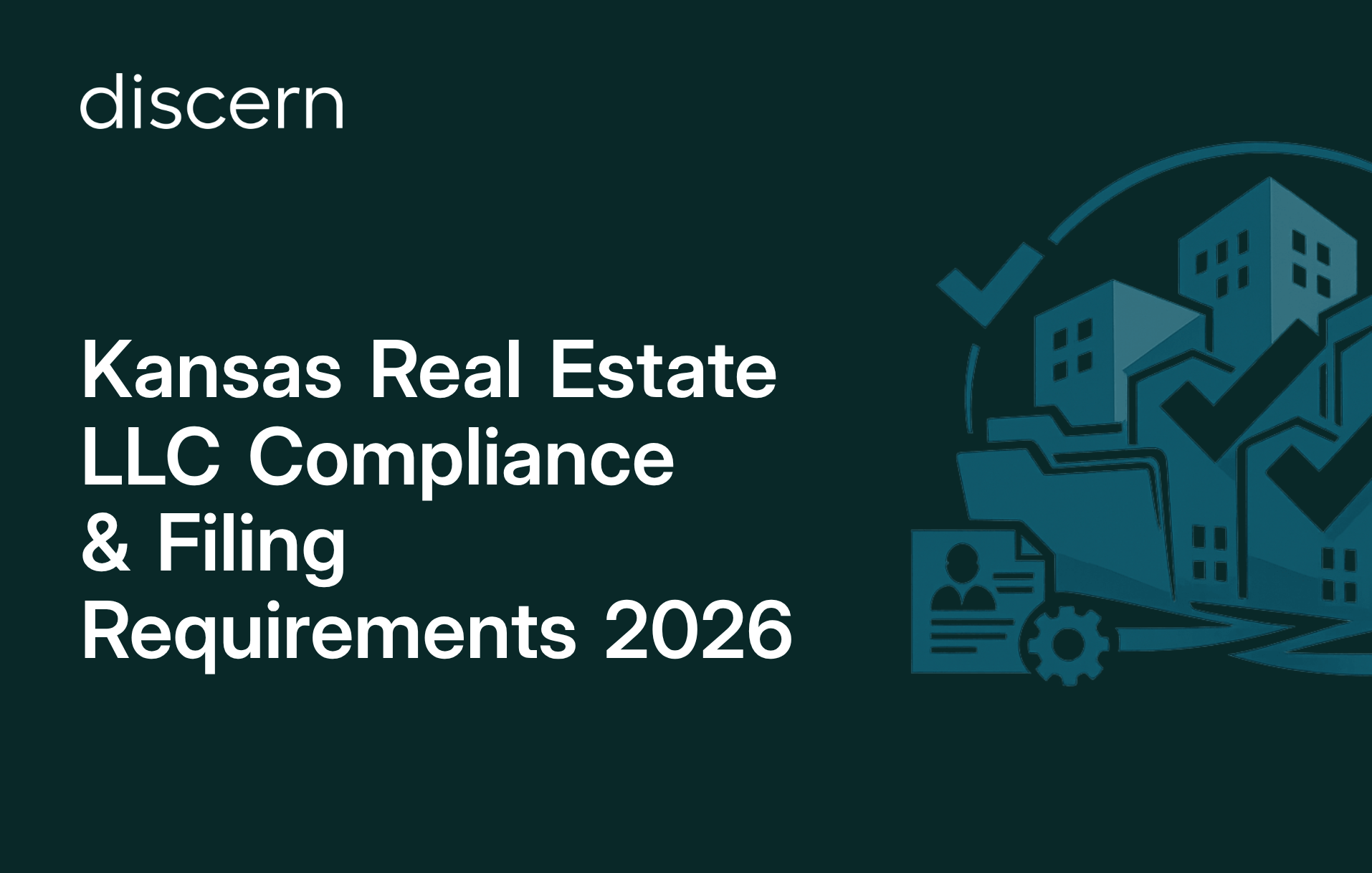 Kansas real estate LLC compliance and filing requirements guide 2026