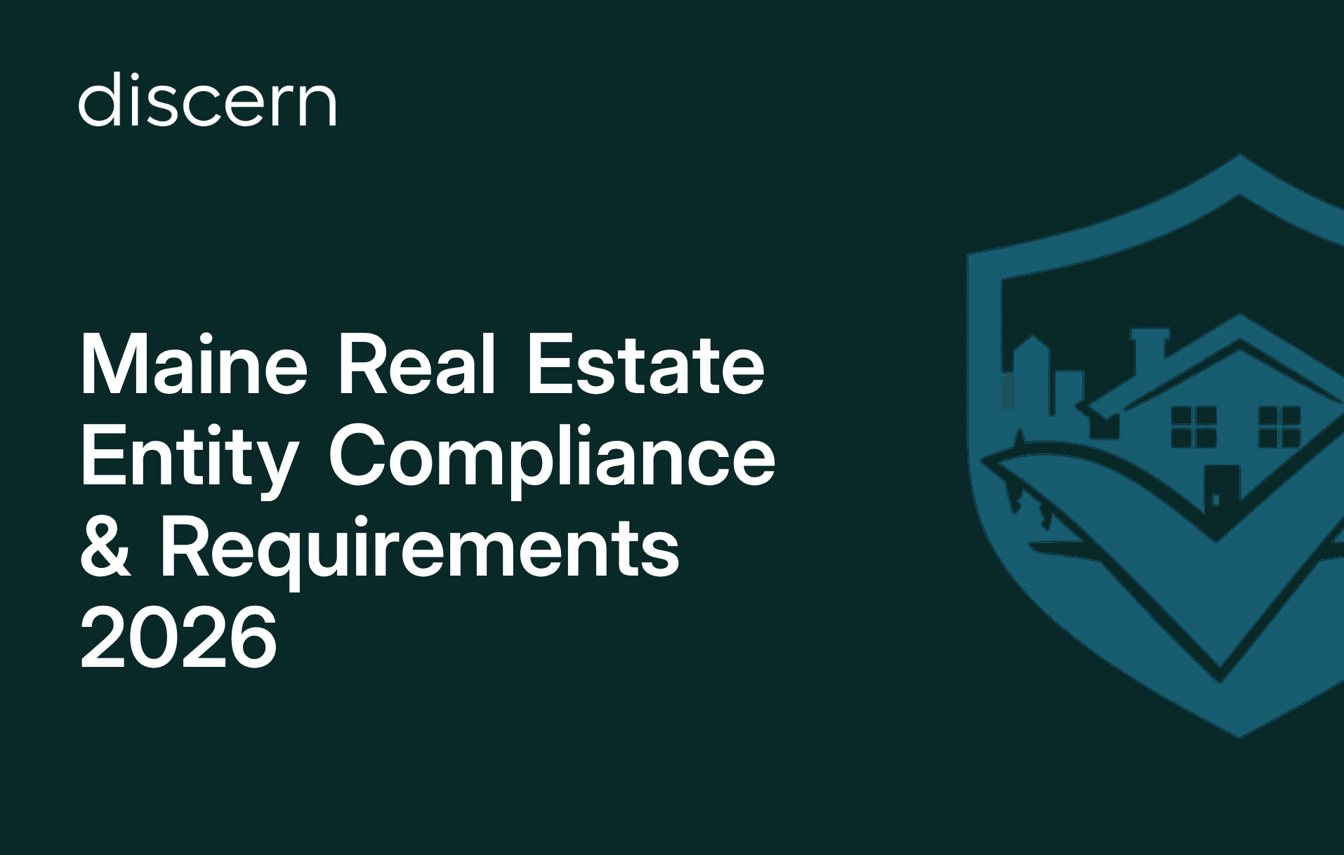 Maine real estate entity compliance and legal requirements guide 2026
