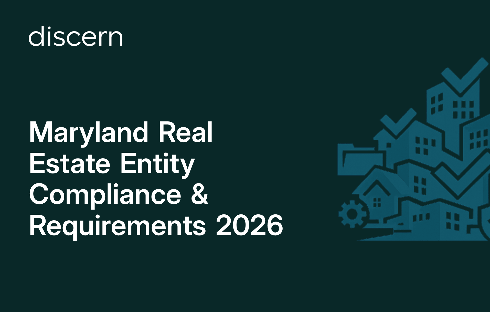 Maryland real estate entity compliance and requirements guide 2026