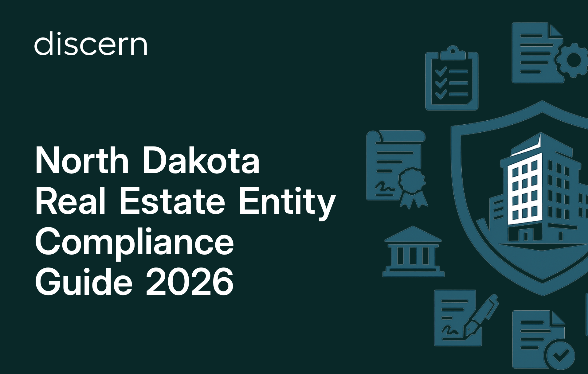 Discern's ND Real Estate Entity Compliance Guide 2026 cover