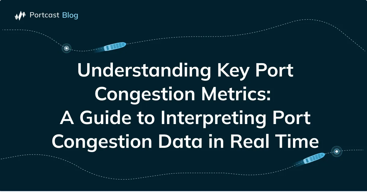 Understanding Key Port Congestion Metrics: A Guide to Interpreting Port ...