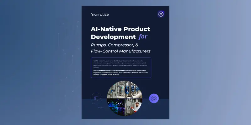 Narratize guide: AI-Native Product Development for Pumps, Compressors & Flow-Control Manufacturers
