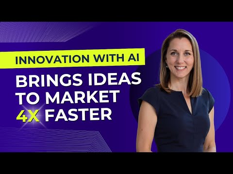Innovation with AI: Idea to Market 4X Faster