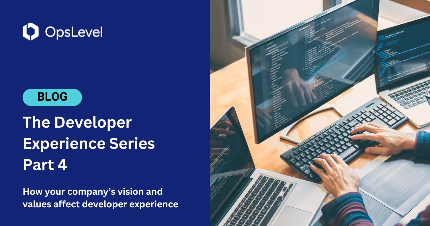 How your company’s vision and values affect developer experience